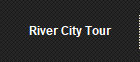 River City Tour